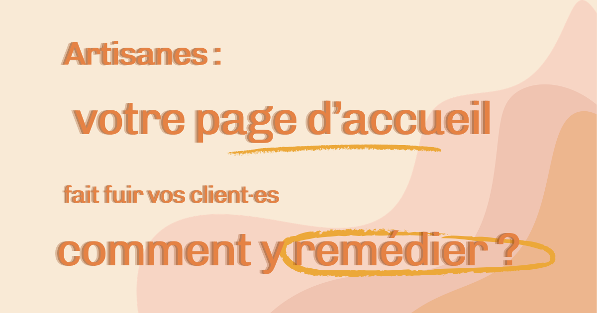 Artisanes : votre page d'accueil fait fuir vos clients, comment y remédier ? 